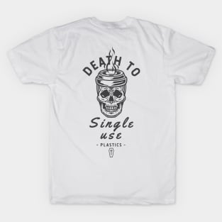 Death to single use plastics T-Shirt